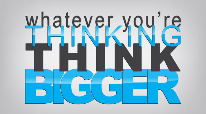 How To Think Big In A World That Wants To Keep You Small (Part 4)