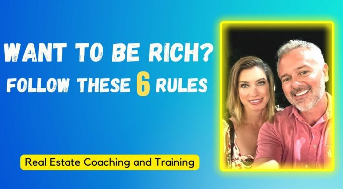Want To Be Rich? Follow These 6 Rules | Real Estate Coaching