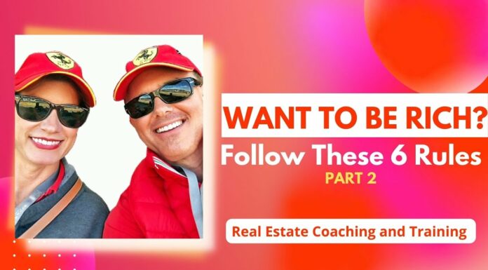 Want To Be Rich? Follow These 6 Rules | Real Estate Coaching (Part 2)