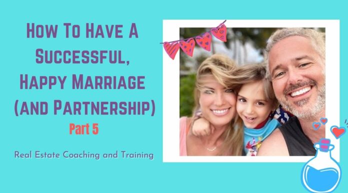 How To Have A Successful, Happy Marriage (and Partnership) – Part 5