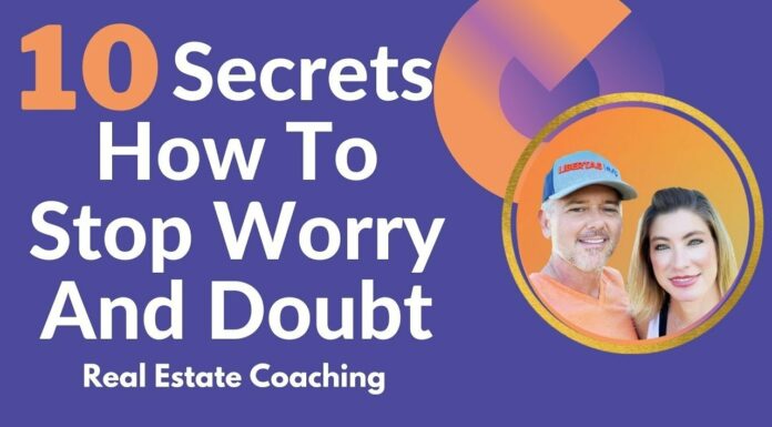 10 Secrets How To Stop Worry And Doubt | Real Estate Coaching