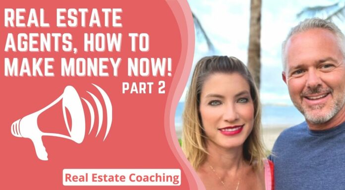 Real Estate Agents, How To Make Money NOW! | Real Estate Coaching 2
