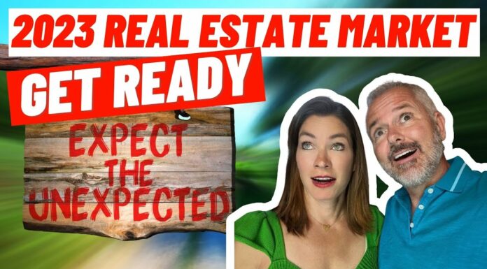 2023 Real Estate Market: Get Ready, Expect The Unexpected