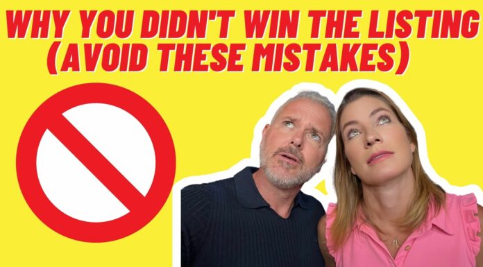 Why You Didn’t WIN The Listing (Avoid These Mistakes)