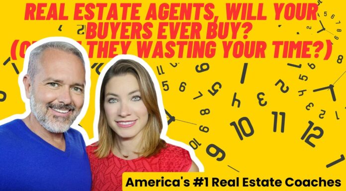 Real Estate Agents, Will Your Buyers Ever Buy? (Or Are They Wasting Your Time?)