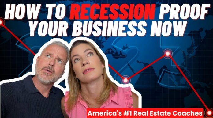 Real Estate Agents: How To Recession Proof Your Business NOW!