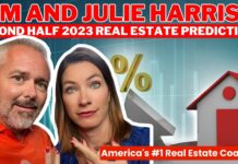 Tim and Julie Harris’s Second Half 2023 Real Estate Predictions