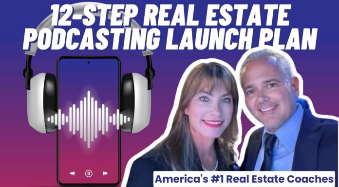 Real Estate Agents 12-Step Real Estate Podcasting Launch Plan