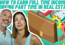 Real Estate Agents: How To Earn FULL TIME Income Working PART TIME In Real Estate
