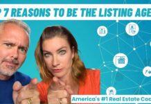 Real Estate Agents: Top 7 Reasons To BE THE LISTING AGENT!