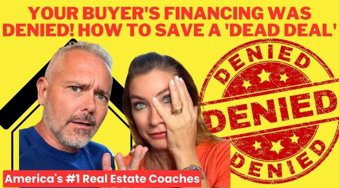 Your Buyer’s Financing Was DENIED! How To Save A ‘Dead Deal’