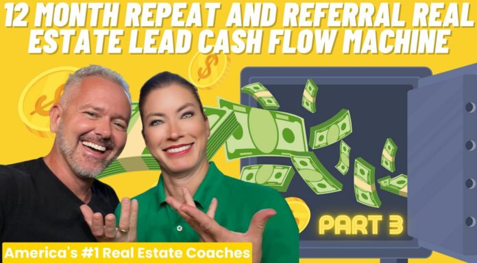12 Month Repeat and Referral Real Estate Lead Cash Flow Machine (Part 3)