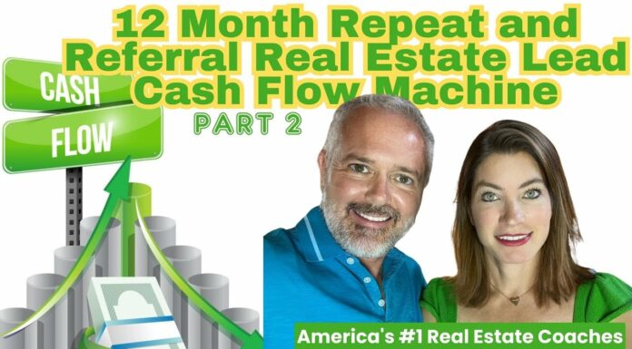 12 Month Repeat and Referral Real Estate Lead Cash Flow Machine (Part 2)
