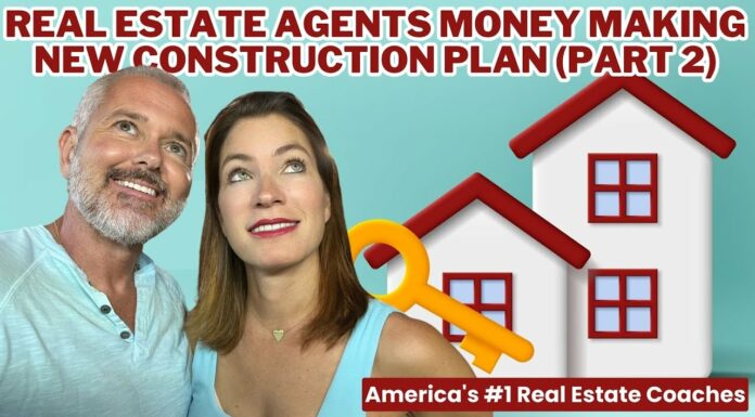 Real Estate Agents Money Making New Construction Plan (Part 2)