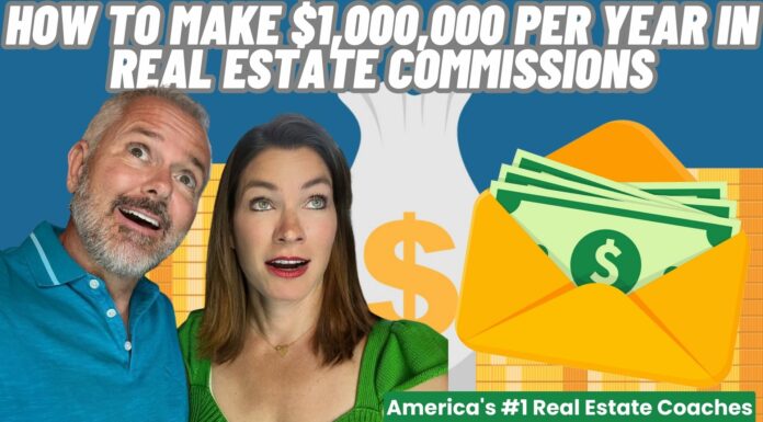 How To Make $1,000,000 Per Year In Real Estate Commissions