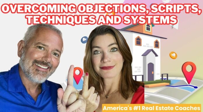 Real Estate Agents: Overcoming Objections, Scripts, Techniques and Systems