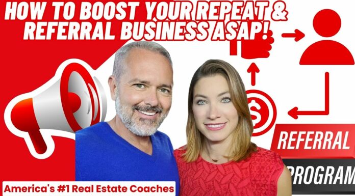 Real Estate Agents: How to Boost Your Repeat & Referral Business ASAP!