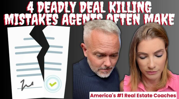4 Deadly Deal Killing Mistakes Agents Often Make