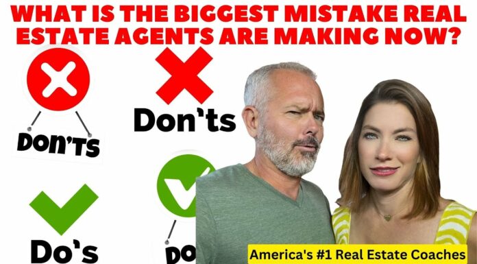 What Is The BIGGEST Mistake Real Estate Agents Are Making NOW?