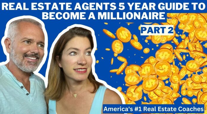 Real Estate Agents 5 Year Guide To Become A Millionaire (Part 2)