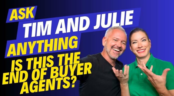 Ask Tim and Julie Anything: Is This The END Of Buyer Agents?