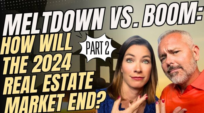 Meltdown vs. Boom: How Will the 2024 Real Estate Market End? (Part 2)