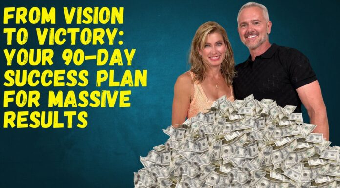 From Vision to Victory: Your 90-Day Success Plan for Massive Results