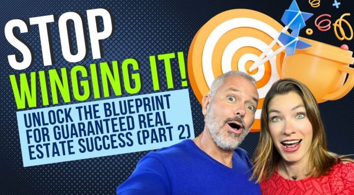 Stop Winging It! Unlock the Blueprint for Guaranteed Real Estate Success (Part 2)