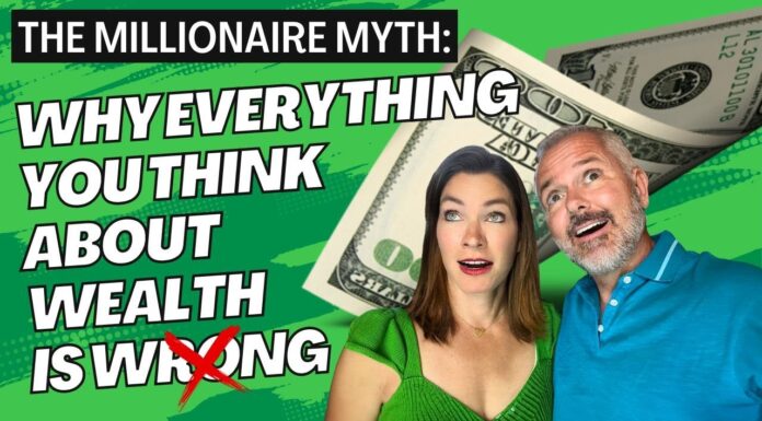 The Millionaire Myth: Why Everything You Think About Wealth is Wrong