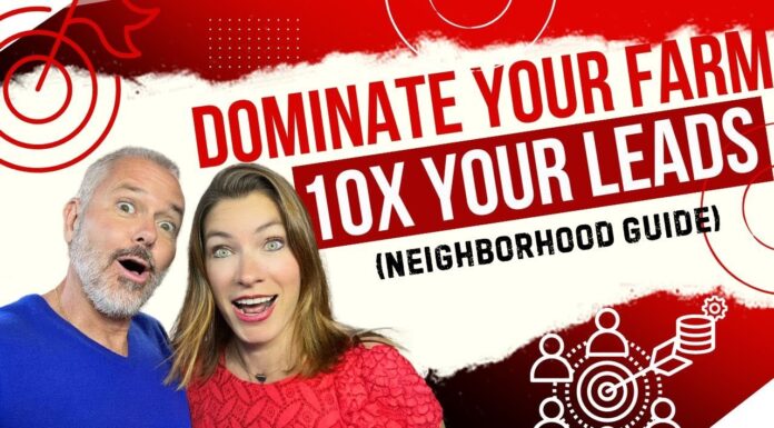 Dominate Your Farm and 10x Your Leads (Neighborhood Guide)