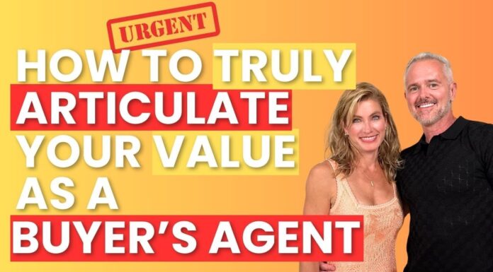 URGENT: How to Truly Articulate Your Value As a Buyer’s Agent