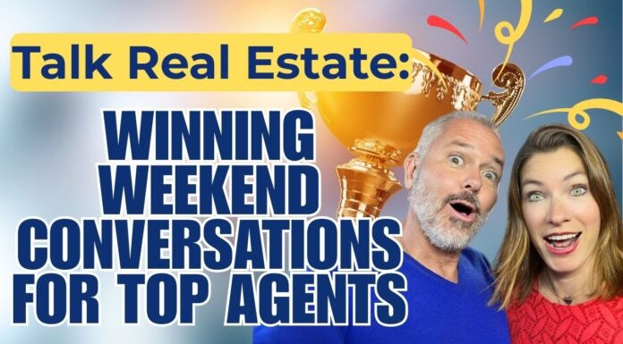 Talk Real Estate: Winning Weekend Conversations for Top Agents