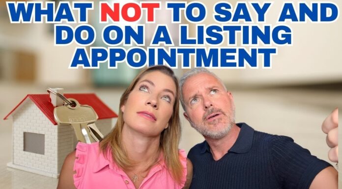What NOT To say and do on a Listing Appointment