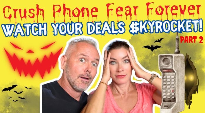 Crush Phone Fear Forever & Watch Your Deals $kyrocket! (Part 2)