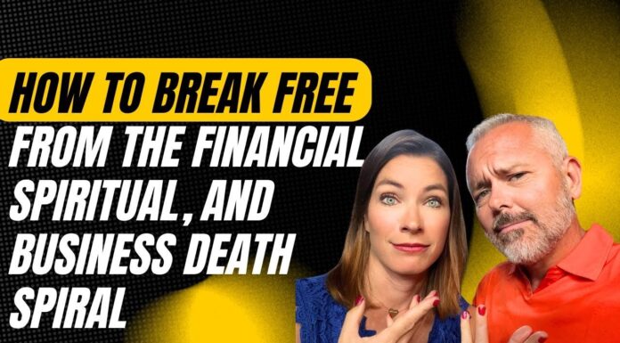 How to Break Free from the Financial, Spiritual, and Business Death Spiral