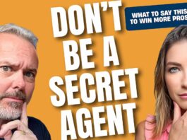 Don’t Be a Secret Agent: What to Say This Week to Win More Prospects!