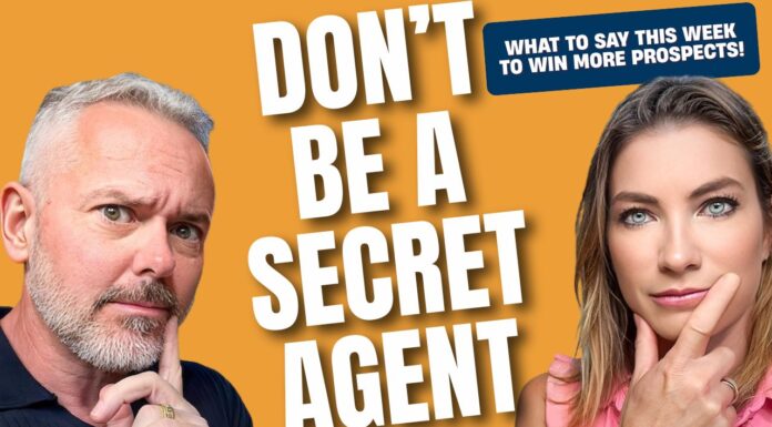 Don’t Be a Secret Agent: What to Say This Week to Win More Prospects!
