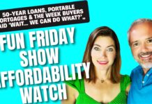 Fun Friday Show — “Affordability Watch: 50-Year Loans, Portable Mortgages & The Week Buyers Said ‘Wait… We Can Do WHAT?’”