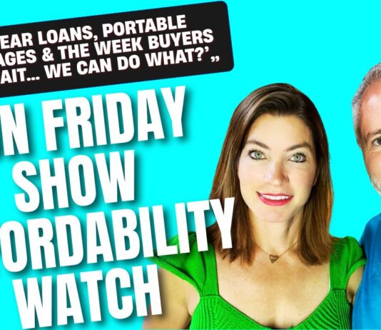 Fun Friday Show — “Affordability Watch: 50-Year Loans, Portable Mortgages & The Week Buyers Said ‘Wait… We Can Do WHAT?’”
